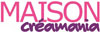 Créamania Maison